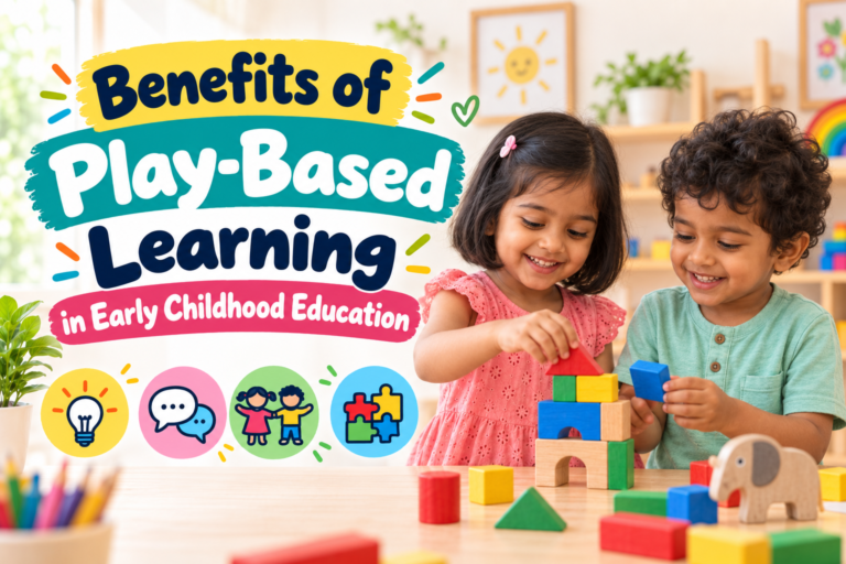Benefits of Play-Based Learning in Early Childhood Education
