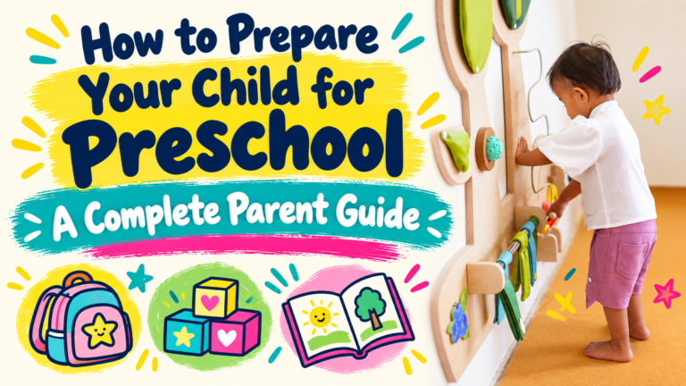How to Prepare Your Child for Preschool: A Complete Parent Guide
